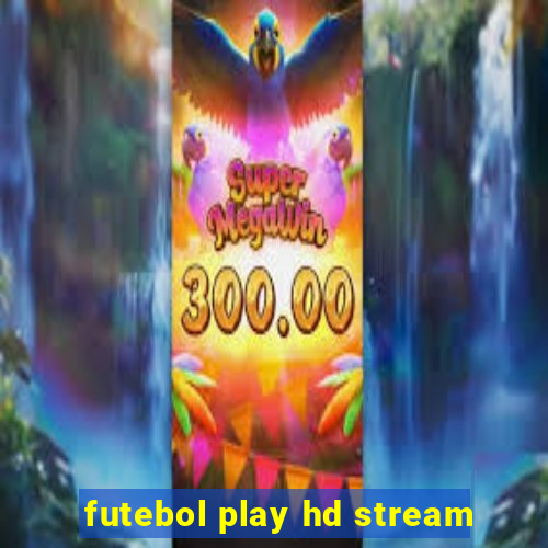 futebol play hd stream